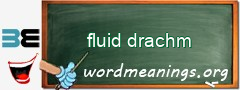 WordMeaning blackboard for fluid drachm